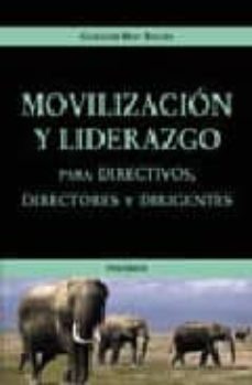 movilizacion y liderazgo: para directivos, directores y dirigente s-9788436819106