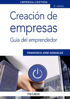 creacion de empresas: guia del emprendedor-francisco jose gonzalez dominguez-9788436826906