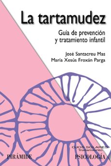 la tartamudez: guia de prevencion y tratamiento infantil-jose santacreu mas-maria xesus froxan parga-9788436843606