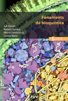 fonaments de bioquímica (5a ed.) (ebook)-carme baño aracil-merce pamblanco rodriguez-juli pereto magraner-9788437086606