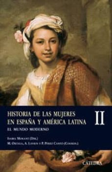 historia de las mujeres en españa y america latina ii: el mundo m oderno-isabel morant-9788437622606