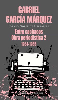 entre cachacos: obra periodistica, 2 (1954-1955)-9788439737506