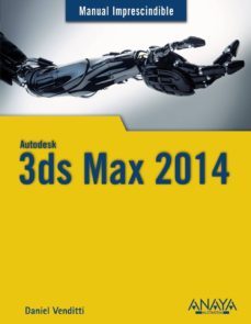 3ds max 2014 (manual imprescindible)-daniel sergio marcelo venditti-9788441534506