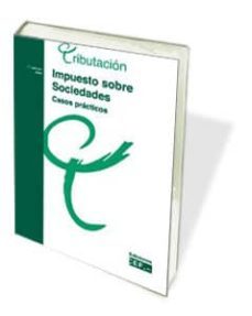 impuesto sobre sociedades: casos practicos, 2010-9788445416006