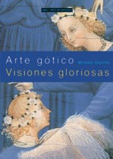 arte gotico: visiones gloriosas-9788446018506