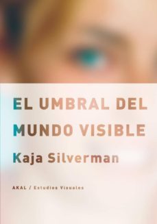 el umbral del mundo visible-kaja silverman-9788446027706