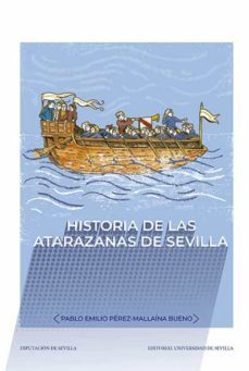 historia de las atarazanas de sevilla-pablo emilio perez mallaina bueno-9788447230006
