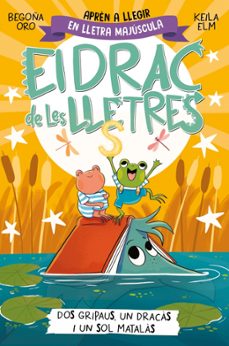 el drac de les lletres 4: dos gripaus, un dracas i un sol matalas-9788448866006