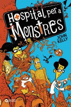 hospital per a monstres (ebook)-john kelly-9788448954406
