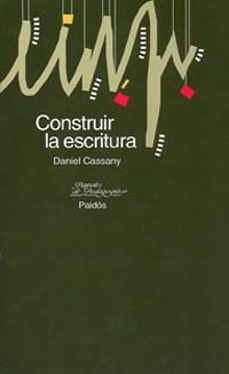 construir la escritura-daniel cassany-9788449307706