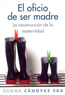 el oficio de ser madre: la construccion de la maternidad-gemma canovas-9788449323706