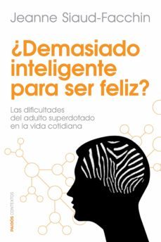 ¿demasiado inteligente para ser feliz? (ebook)-jeanne siaud facchin-9788449329906