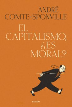 el capitalismo, ¿es moral?-andre comte sponville-9788449339806