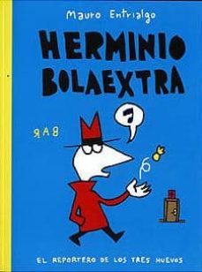 herminio bolaextra: el reportero de los tres huevos-9788461123506