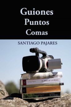 guiones, puntos, comas-santiago pajares-9788461453306
