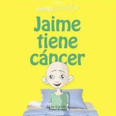 jaime tiene cancer-luisa cuerda-9788461573806