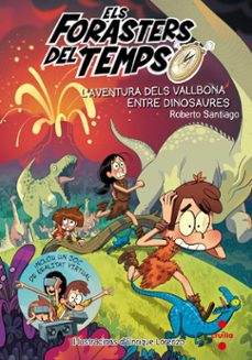 els forasters del temps 6: l aventura dels vallbona entre dinosaures-roberto santiago-9788466145206