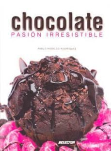 chocolate: pasion irresistible-pablo hidalgo rodriguez-9788466223706