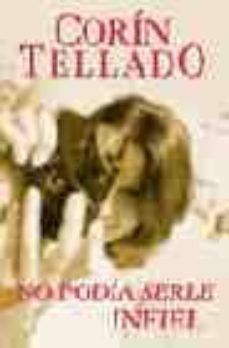no podia serle infiel-corin tellado-9788466309806