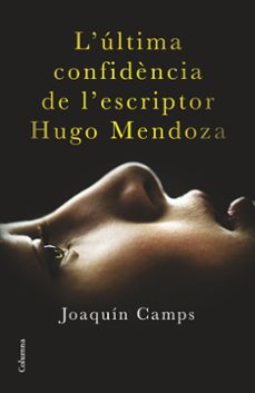 l ultima confidència de l escriptor hugo mendoza-9788466419406