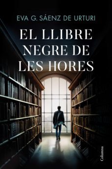 el llibre negre de les hores-eva garcia saenz de urturi-9788466429306