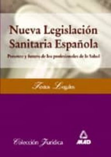 nueva legislacion sanitaria española: presente y futuro de los pr ofesionales de la salud-9788466532006