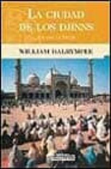 la ciudad de los djinns: un año en delhi-william dalrymple-9788466602006