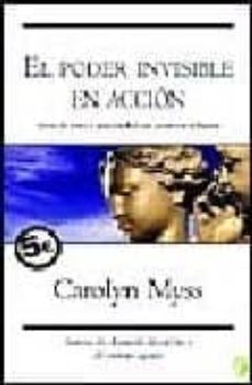 el poder invisible en accion-carolyn myss-9788466632706