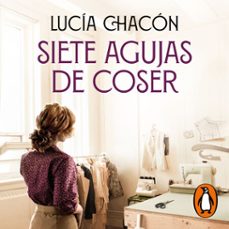 siete agujas de coser (siete agujas de coser 1) (audiolibro)-lucia chacon-9788466673006