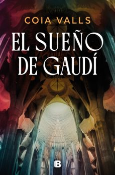 el sueño de gaudi-coia valls-9788466683906