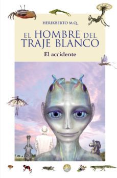 el hombre del traje blanco (el accidente)-herikberto m. quesada-9788466785006