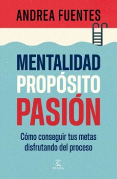 mentalidad, proposito, pasion (ebook)-andrea fuentes-9788467079906