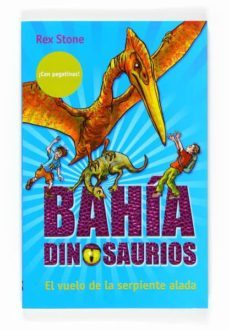 bahia de dinosaurios 4: el vuelo de la serpiente alada-rex stone-9788467535006