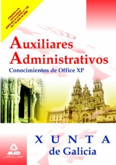 auxiliares administrativos de la xunta de galicia. conocimientos de office xp-9788467600506
