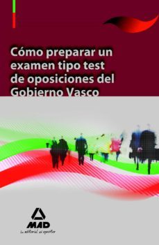 como preparar un examen tipo test de oposiciones del gobierno vas co-9788467641806