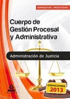 cuerpo de gestion procesal y administrativa de la administracion de justicia. supuestos practicos-9788467691306