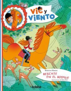vic y el viento: rescate en el bosque-beatrice masini-9788468308906