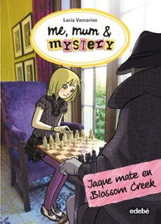 me, mum & mystery 8: jaque mate en blossom creek-lucia vaccarino-paola antista-9788468334806