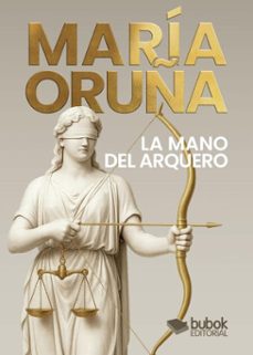 la mano del arquero (ebook)-maria oruña-9788468592206
