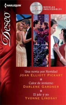 una novia por navidad; calor de invierno; el jefe y yo-joan elliott pickart-darl gardner-9788468708706