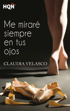 me mirare siempre en tus ojos (ebook)-claudia velasco-9788468734606