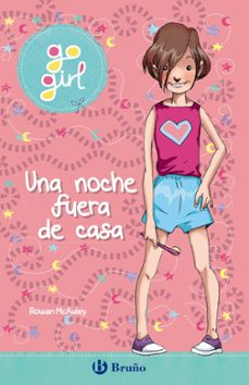 go girl 1- una noche fuera de casa-rowan mcauley-9788469629406