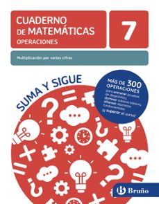 cuaderno de matematicas 6 operaciones multiplicacion por varias cifras  suma y sigue  e. primaria-9788469636206