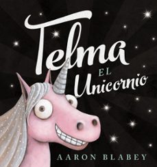 telma, el unicornio-aaron blabey-9788469835906