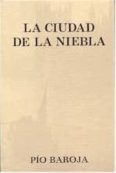 la ciudad de la niebla-pio baroja-9788470350306