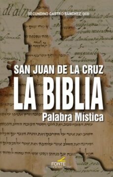 san juan de la cruz. la biblia, palabra mistica-secundino castro sanchez-9788470684906