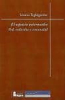 el espacio intermedio: red, individuo y comunidad-silvano tagliagambe-9788470743306