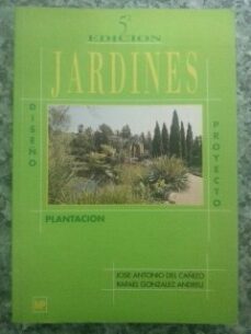 jardines diseño, proyecto y plantacion-jose antonio del cañizo-rafael gonzalez andreu-9788471144706