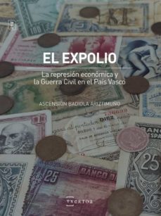 el expolio (la represion economica y la guerra civil en el pais v asco)-9788471486806