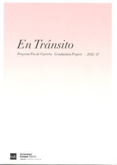 en transito: proyecto fin de carrera 2012-13-9788472072206